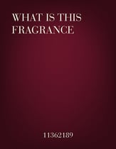 What Is This Fragrance SATB choral sheet music cover
